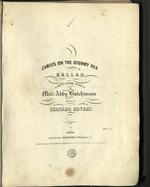 [1847] Jamie's on the stormy sea : ballad, as sung with rapturous applause by Miss Abby Hutchinson